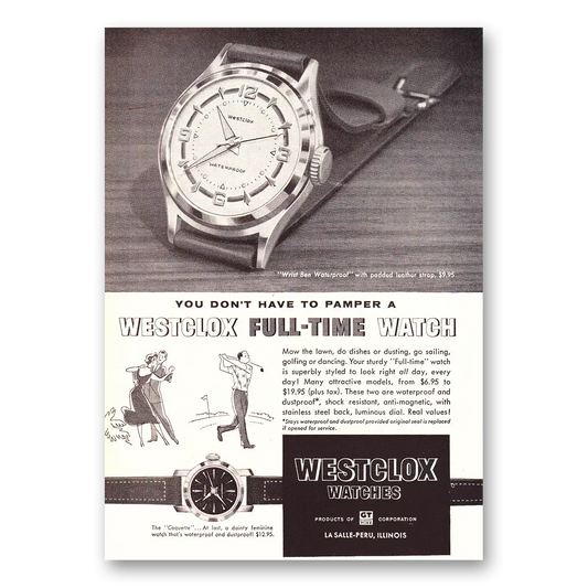 1957 Westclox Watches You Don't Have to Pamper a Westclox Full Time Watch Vintage Magazine Print Ad