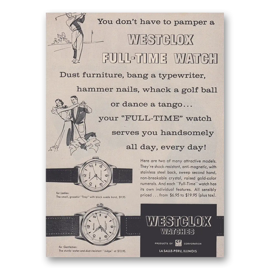 1957 Westclox Watches You Don't Have to Pamper a Westclox Full Time Watch Vintage Magazine Print Ad