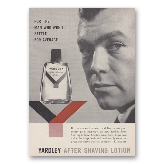 1959 Yardley After Shaving Lotion Man Who Won't Settle for Average Vintage Magazine Print Ad