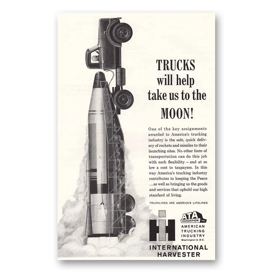 1961 International Trucks Trucks Will Help Take Us to the Moon Vintage Magazine Print Ad