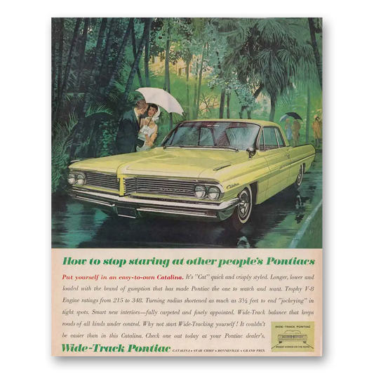 1961 Pontiac Catalina Stop Staring at Other Peoples Pontiacs Vintage Magazine Print Ad