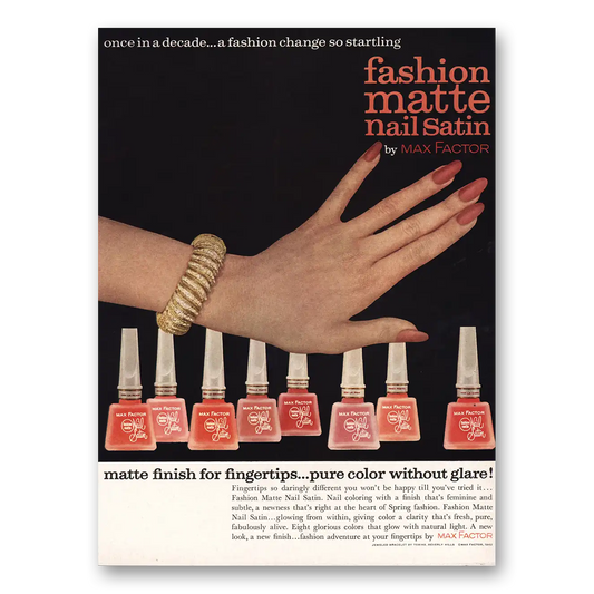 1962 Max Factor Nail Polish Nail Satin Once In Decade Fashion Matte Vintage Magazine Print Ad