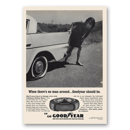 1965 Goodyear Tires When Theres No Man Around Vintage Magazine Print Ad