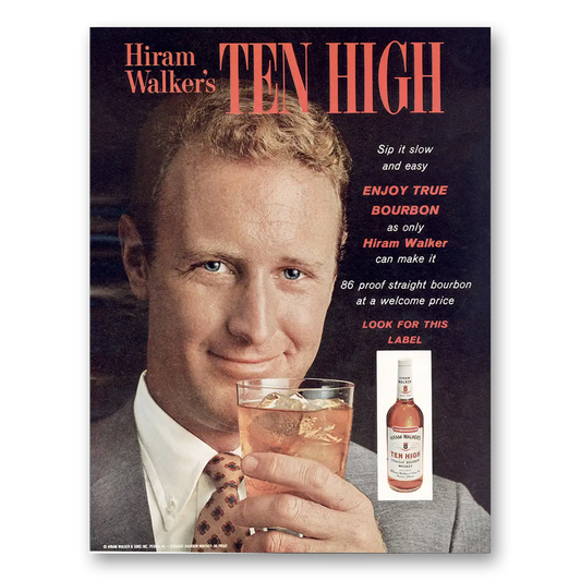 1966 Hiram Walker Ten High Sip It Slow and Easy Vintage Magazine Print Ad