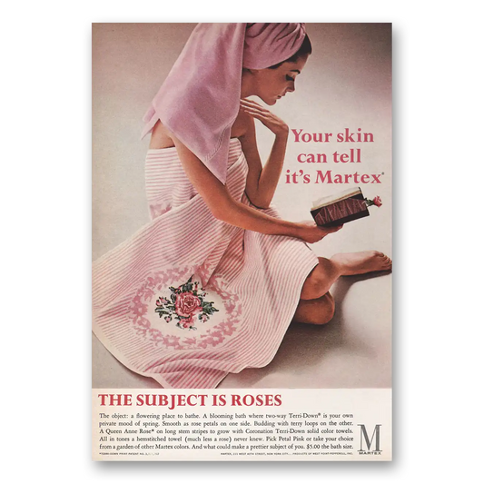 1966 Martex Towels Subject Is Roses Your Skin Can Tell Vintage Magazine Print Ad