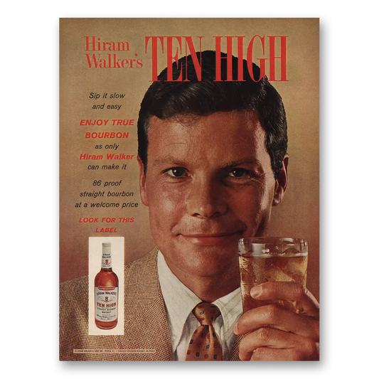 1966 Ten High Bourbon Sip It Slow and Easy True Bourbon Vintage Magazine Print Ad