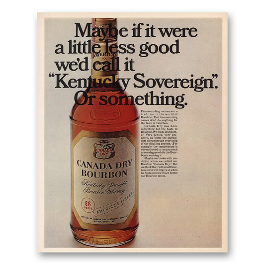 1967 Canada Dry Bourbon If It Were Little Less Good Vintage Magazine Print Ad