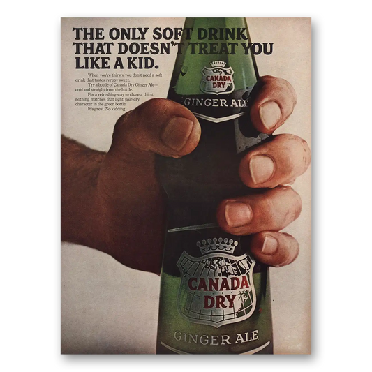 1967 Canada Dry Doesnt Treat You Like a Kid Vintage Magazine Print Ad