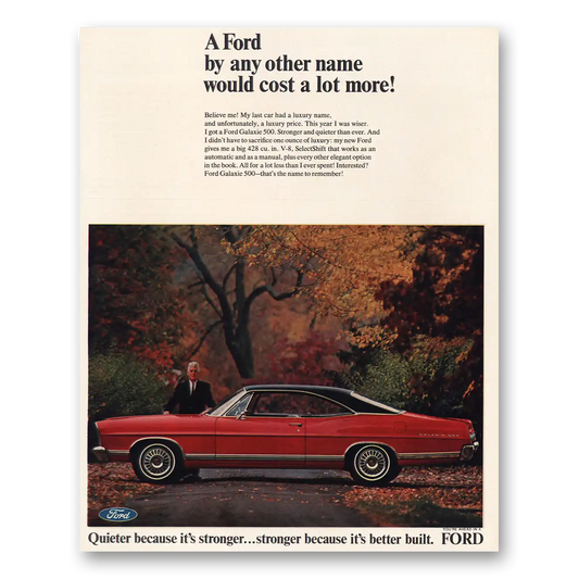 1967 Ford Galaxie By Any Other Name Would Cost a Lot More Vintage Magazine Print Ad