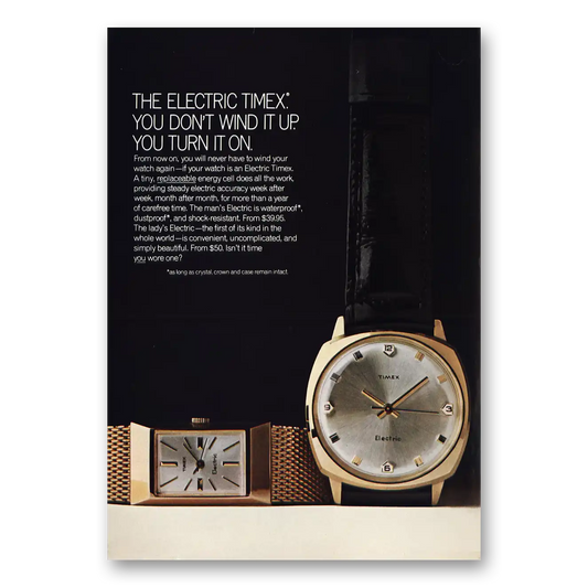 1967 Timex Watch Electric Timex You Don't Wind It Up Vintage Magazine Print Ad