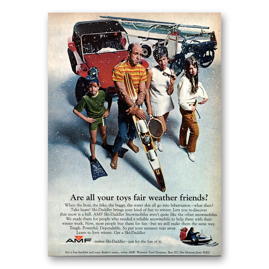 1968 AMF Ski Daddler Snowmobile Are All Your Toys Fair Weather Friends Vintage Magazine Print Ad