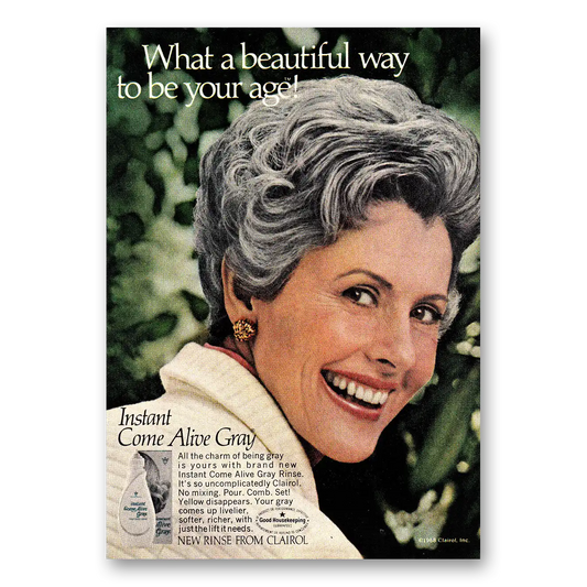 1968 Clairol Come Alive Gray Beautiful Way to Be Your Age Vintage Magazine Print Ad