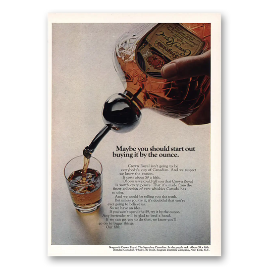 1968 Crown Royal Start Out Buying By Ounce Vintage Magazine Print Ad