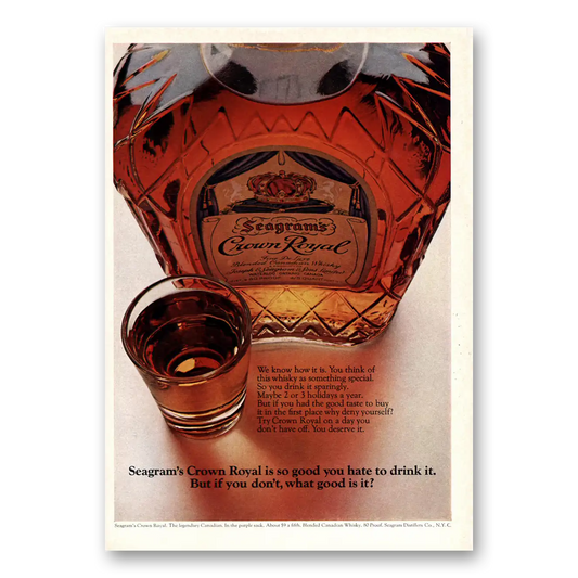 1969 Crown Royal So Good You Hate To Drink It Vintage Magazine Print Ad