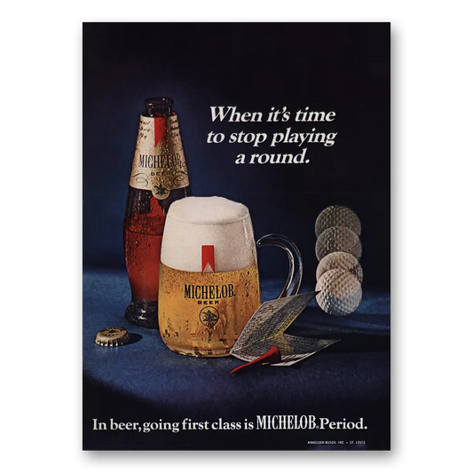 1969 Michelob Beer Time to Stop Playing a Round Vintage Magazine Print Ad