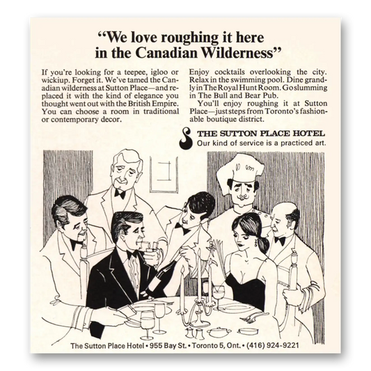 1969 Sutton Place Hotel Roughing It Here in the Canadian Wilderness Vintage Magazine Print Ad