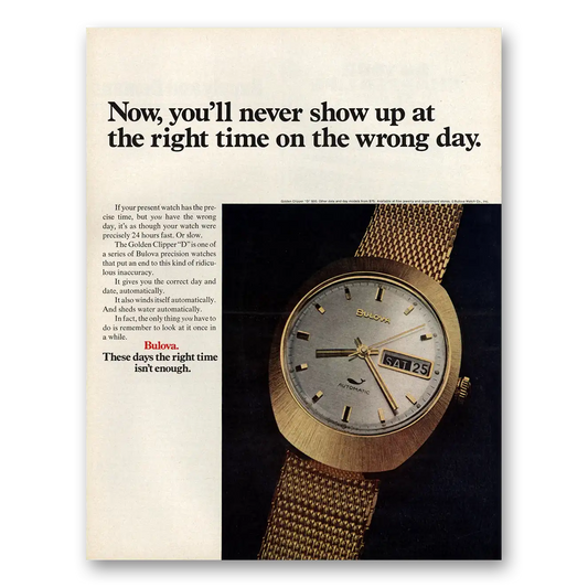 1970 Bulova Watch Never Show Up at the Right Time On the Wrong Day Vintage Magazine Print Ad