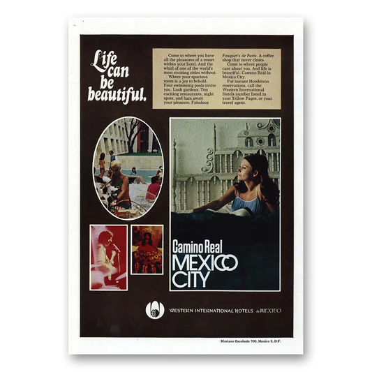 1971 Camino Real Mexico City Life Can Be Beautiful Vintage Magazine Print Ad