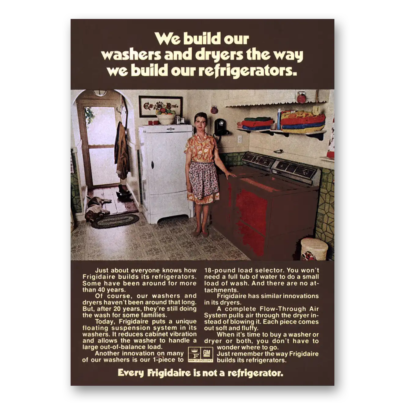 1972 Frigidaire Refrigerator We Build Our Washers and Dryers Vintage Magazine Print Ad