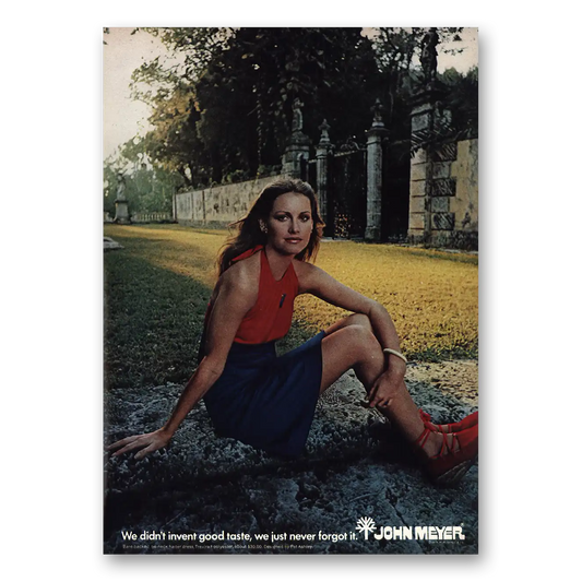 1972 John Meyer Fashion We Didn’t Invent Good Taste Vintage Magazine Print Ad