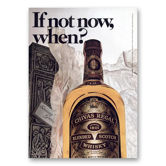 1973 Chivas Regal Not Now When Vintage Magazine Print Ad