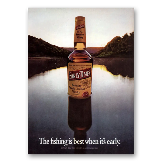 1973 Early Times Whisky Fishing Is Best When Its Early Vintage Magazine Print Ad