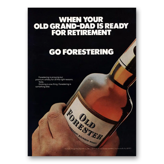 1973 Old Forester Whisky Old Grand Dad Is Ready for Retirement Vintage Magazine Print Ad