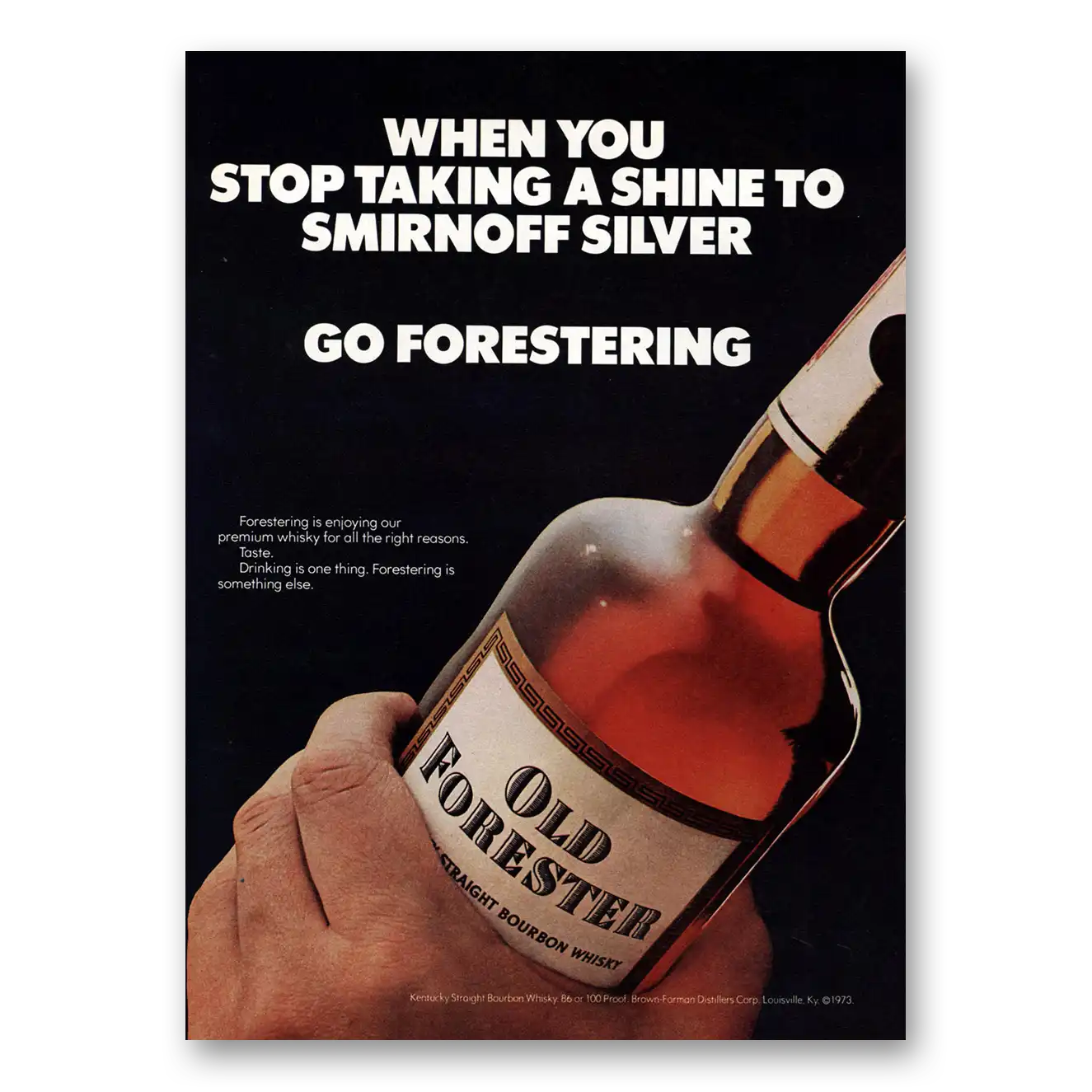 1973 Old Forester Whisky Stop Taking a Shine to Smirnoff Silver Vintage Magazine Print Ad