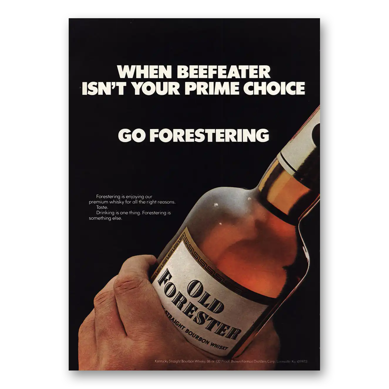 1973 Old Forester When Beefeater Isnt Prime Choice Vintage Magazine Print Ad