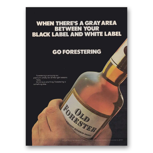 1973 Old Forester Whisky When Theres a Gray Area Vintage Magazine Print Ad