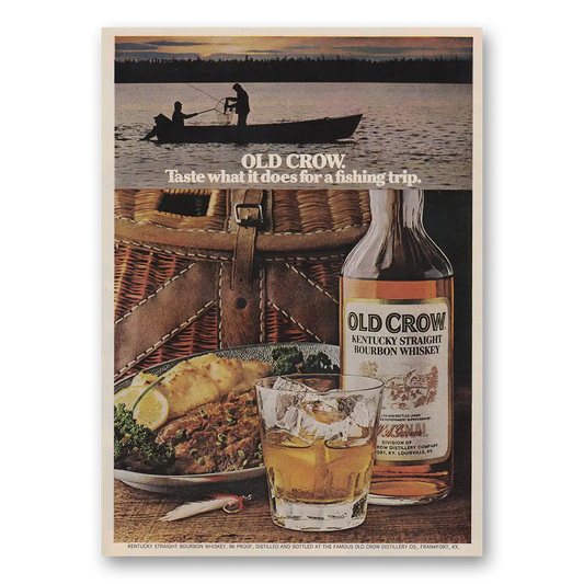 1973 Old Crow Whiskey Taste What It Does for a Fishing Trip Vintage Magazine Print Ad