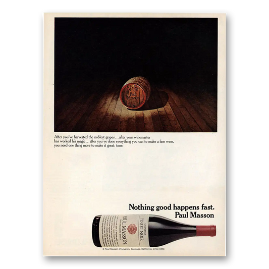 1973 Paul Masson Wine Nothing Good Happens Fast Vintage Magazine Print Ad