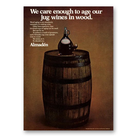 1974 Almaden Wine We Care Enough to Age Our Jug Wines Vintage Magazine Print Ad