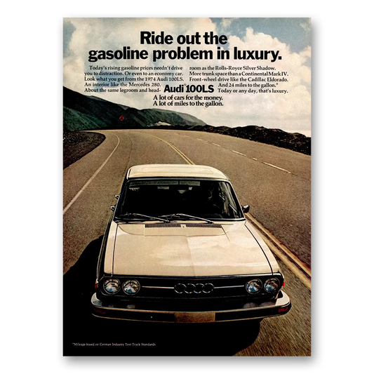 1974 Audi 100LS Ride Out the Gasoline Problem in Luxury Vintage Magazine Print Ad