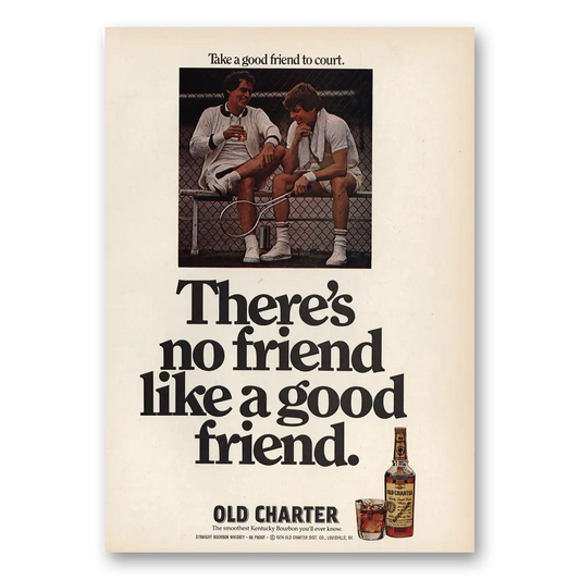 1974 Old Charter Whiskey No Friend Like a Good Friend Vintage Magazine Print Ad