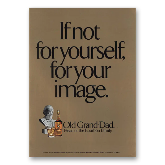 1974 Old Grand-Dad Bourbon Whiskey Not For Yourself For Your Image Vintage Magazine Print Ad