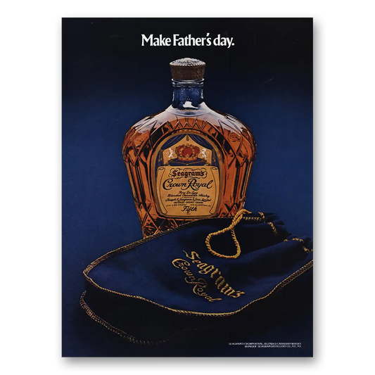 1974 Crown Royal Make Fathers Day Vintage Magazine Print Ad