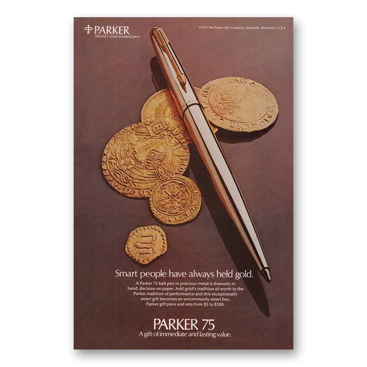 1975 Parker 75 Pen Smart People Have Always Held Gold Vintage Magazine Print Ad