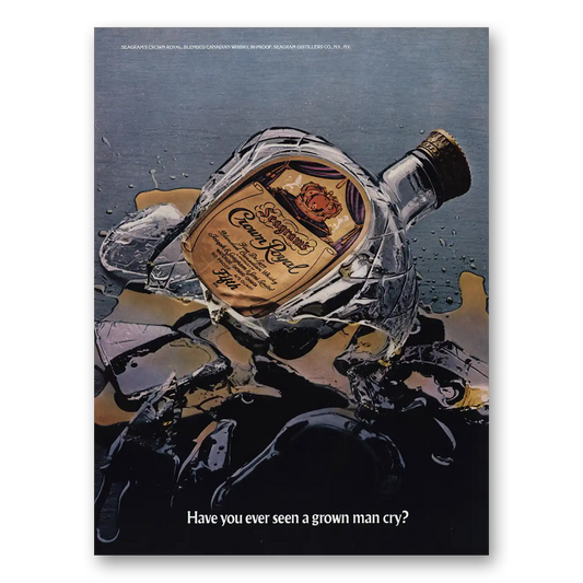 1977 Crown Royal Have You Ever Seen a Grown Man Cry Vintage Magazine Print Ad