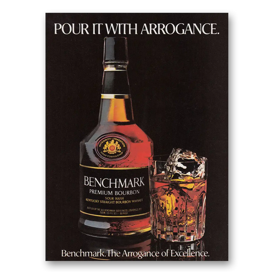 1978 Benchmark Bourbon Pour It With Arrogance Vintage Magazine Print Ad