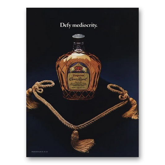 1978 Crown Royal Defy Mediocrity Vintage Magazine Print Ad