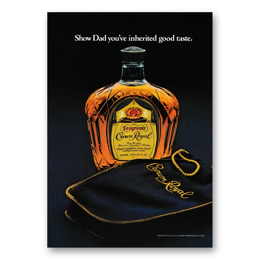 1979 Crown Royal Show Dad You've Inherited Good Taste Vintage Magazine Print Ad