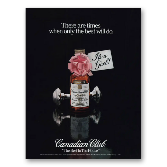 1982 Canadian Club Times Only Best Will Do Its Girl Vintage Magazine Print Ad