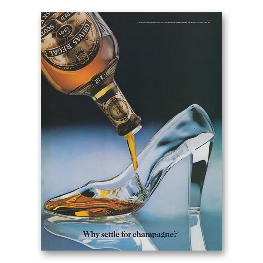 1982 Chivas Regal Chivas Regal Why Settle for Champagne Glass Shoe Vintage Magazine Print Ad