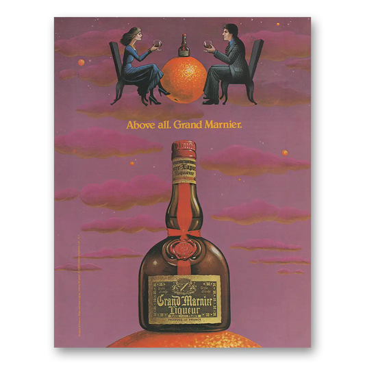 1983 Grand Marnier Above All Vintage Magazine Print Ad