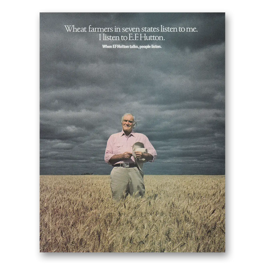 1983 EF Hutton Wheat Farmers In Seven States Listen To Me Vintage Magazine Print Ad