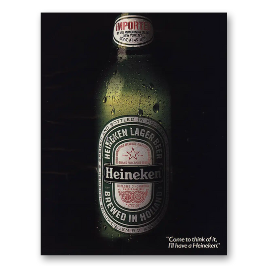 1986 Heineken Beer Come to Think of It Vintage Magazine Print Ad