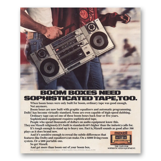 1986 Maxell Cassette Tape Cassettes Boom Boxes Need Sophisticated Tape Vintage Magazine Print Ad