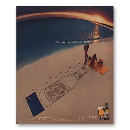 1986 Molson Beer Golden Now That You've Drawn My Attention Vintage Magazine Print Ad