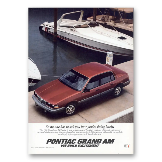 1986 Pontiac Grand Am No One Has to Ask How You're Doing Vintage Magazine Print Ad